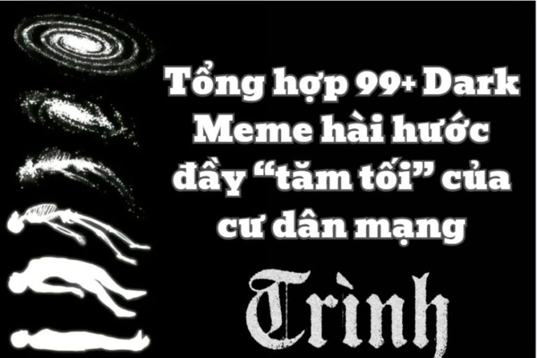 Tổng hợp 99+ Dark Meme hài hước đầy “tăm tối” của cư dân mạng