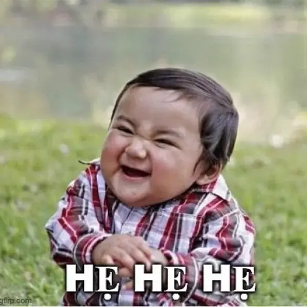 Meme Hẹ Hẹ hẹ