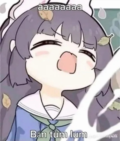 Meme bắn tùm lum